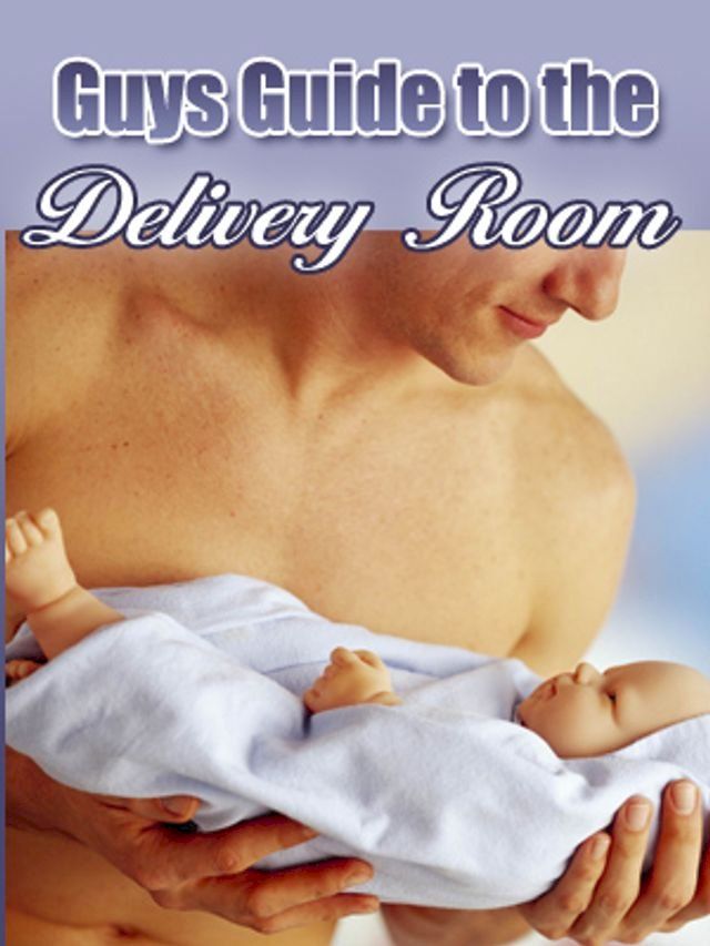  Guy's Guide To The Delivery Room(Kobo/電子書)