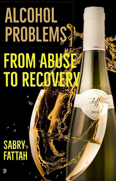 Alcohol Problems : From Abuse to Recovery(Kobo/電子書)