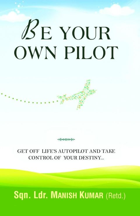 Be Your Own Pilot(Kobo/電子書)