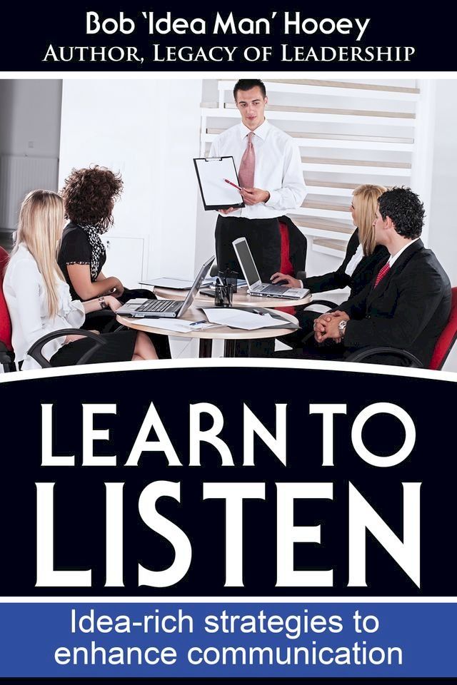  Learn to Listen: Idea-rich Strategies to Enhance Communication(Kobo/電子書)