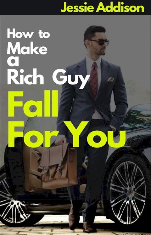 How to Make a Rich Guy Fall For You(Kobo/電子書)