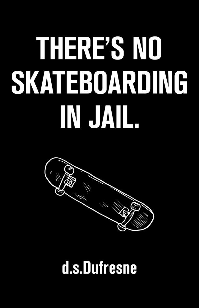  There's No skateboarding In Jail(Kobo/電子書)