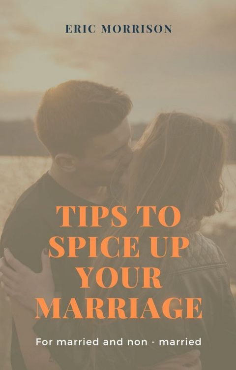 Tірѕ to ѕрісе up your marriage(Kobo/電子書)