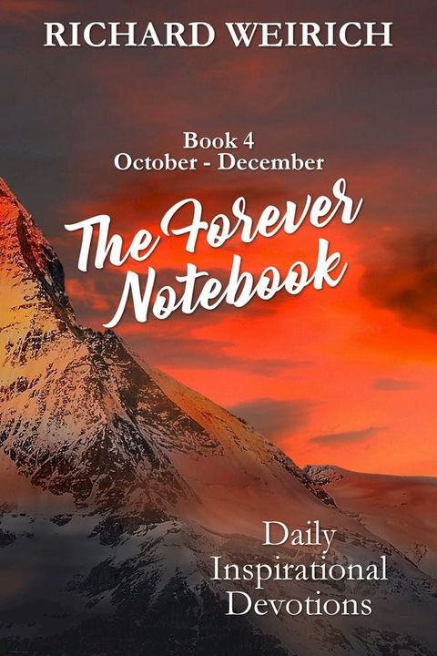 The Forever Notebook: Daily Quiet Time Devotions for Christians, Book 4, October - December(Kobo/電子書)