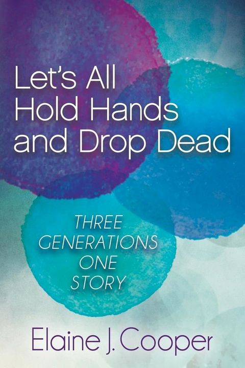 Let's All Hold Hands and Drop Dead(Kobo/電子書)