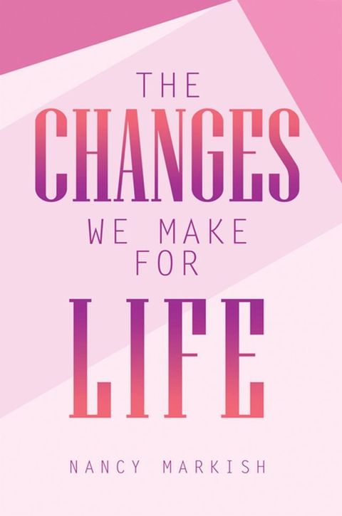 The Changes We Make for Life(Kobo/電子書)