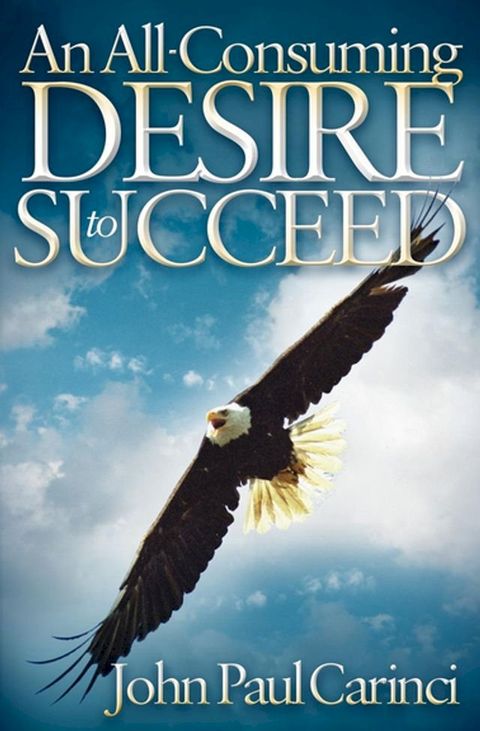 An All-Consuming Desire to Succeed(Kobo/電子書)