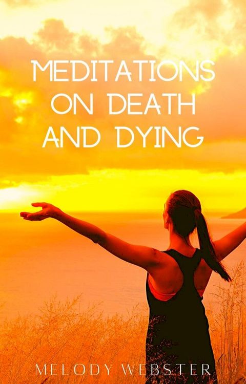 Meditations on Death and Dying(Kobo/電子書)