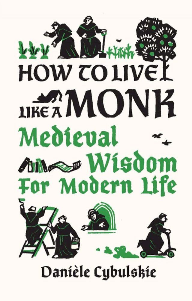  How to Live Like a Monk: Medieval Wisdom for Modern Life(Kobo/電子書)