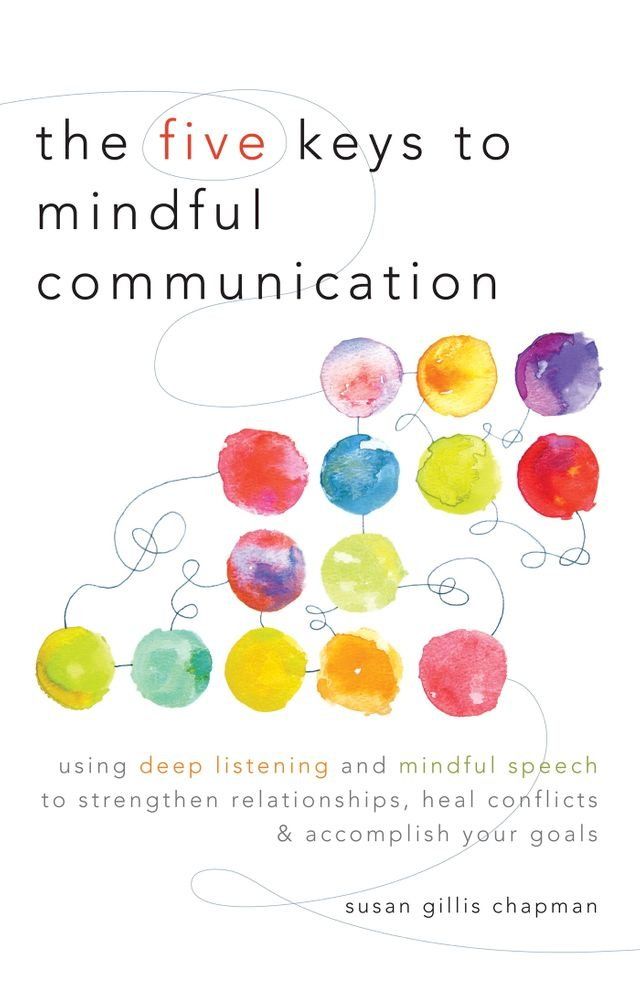  The Five Keys to Mindful Communication(Kobo/電子書)