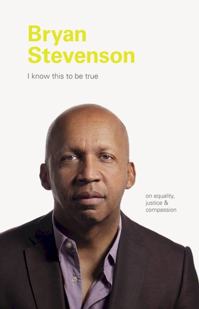  I Know This to be True: Bryan Stevenson(Kobo/電子書)