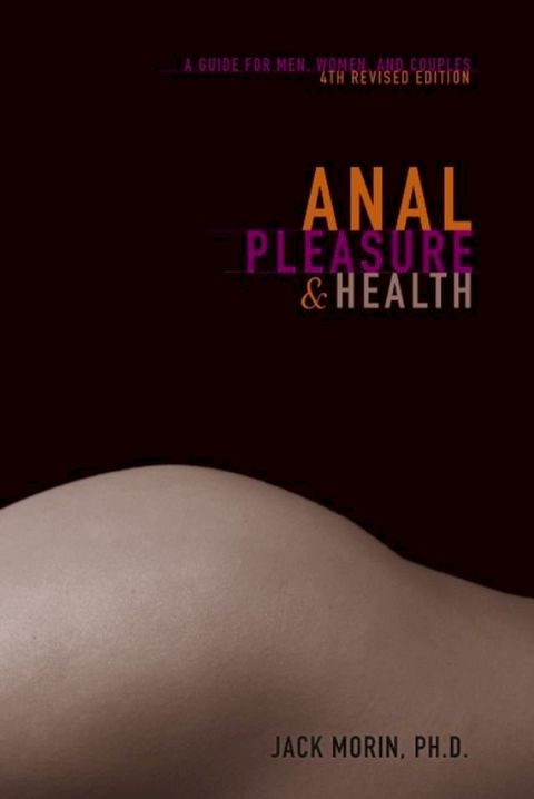 Anal Pleasure and Health: a guide for men, women and couples(Kobo/電子書)