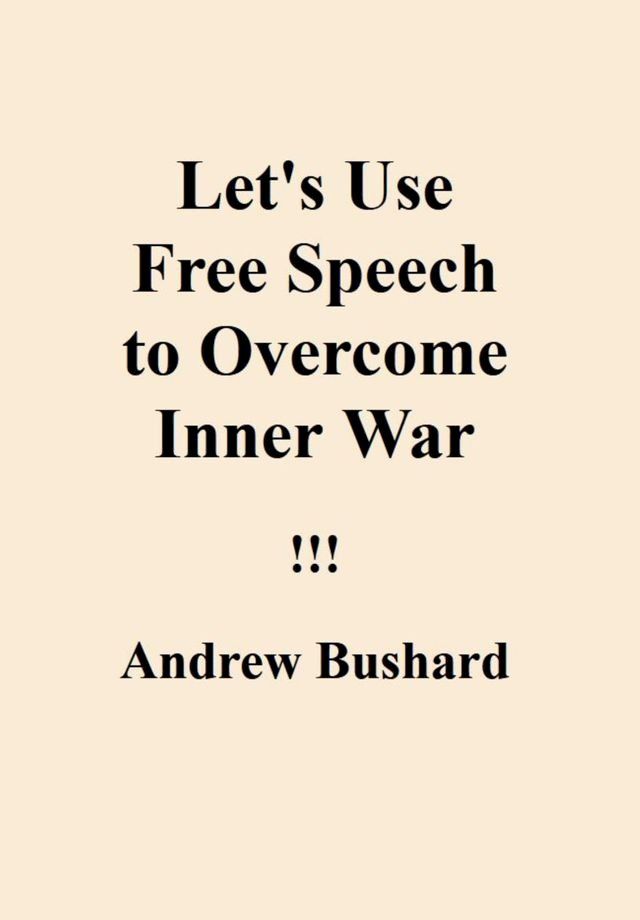  Let's Use Free Speech to Overcome Inner War(Kobo/電子書)