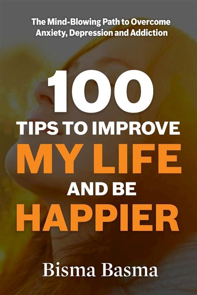  100 Tips to Improve My Life and Be Happier(Kobo/電子書)