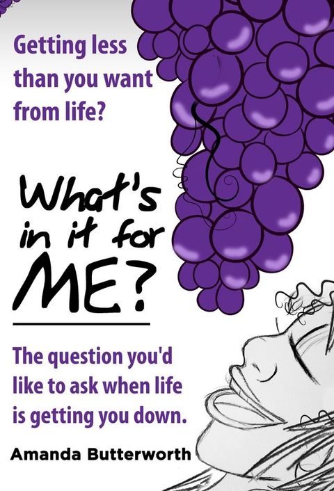 What's in It for Me?: The Question You'd Like to Ask When Life Is Getting You Down.(Kobo/電子書)