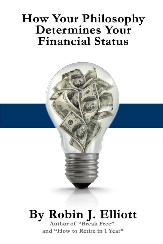  How Your Philosophy Determines Your Financial Status(Kobo/電子書)