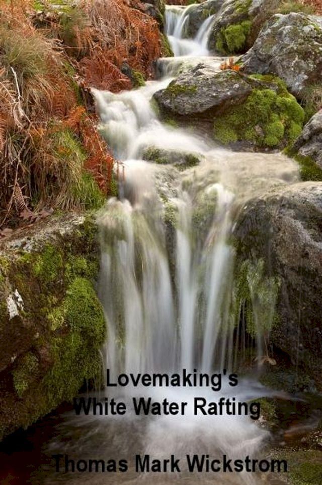  Lovemaking's White Water Rafting(Kobo/電子書)