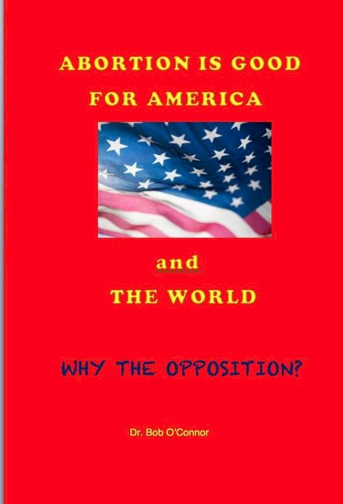 Abortion Is Good for America--and the World(Kobo/電子書)