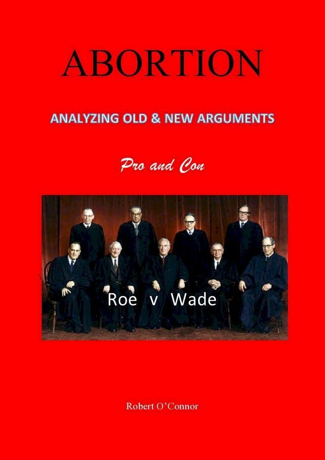  ABORTION—Analyzing All the Old and New Arguments(Kobo/電子書)