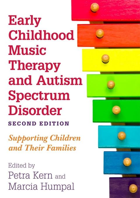 Early Childhood Music Therapy and Autism Spectrum Disorder, Second Edition(Kobo/電子書)