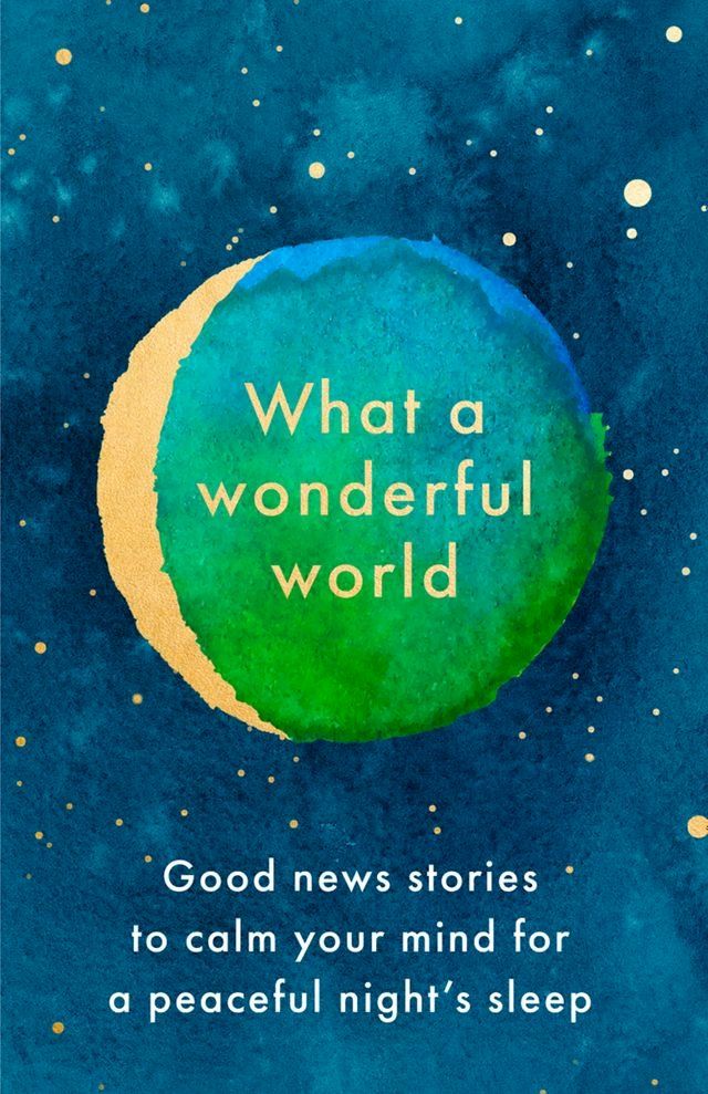  What a Wonderful World: Good News Stories to Calm Your Mind for a Peaceful Night's Sleep(Kobo/電子書)