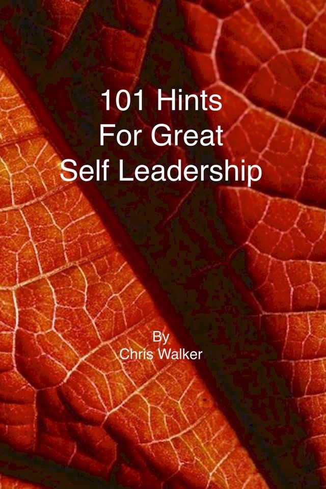  101 Hints for Great Self Leadership(Kobo/電子書)