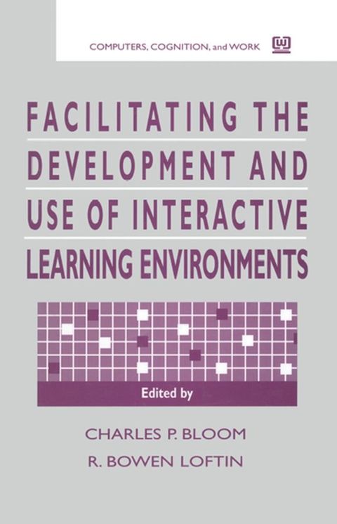 Facilitating the Development and Use of Interactive Learning Environments(Kobo/電子書)