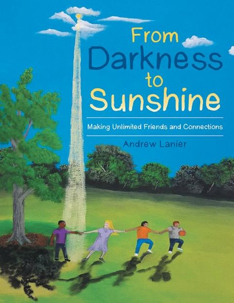 From Darkness to Sunshine: Making Unlimited Friends and Connections(Kobo/電子書)