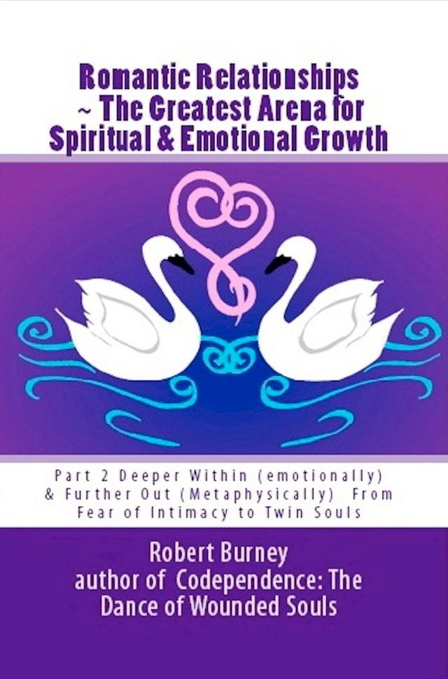  Romantic Relationships ~ The Greatest Arena for Spiritual & Emotional Growth(Kobo/電子書)