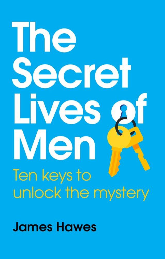  The Secret Lives of Men: Ten Keys to Unlock the Mystery(Kobo/電子書)