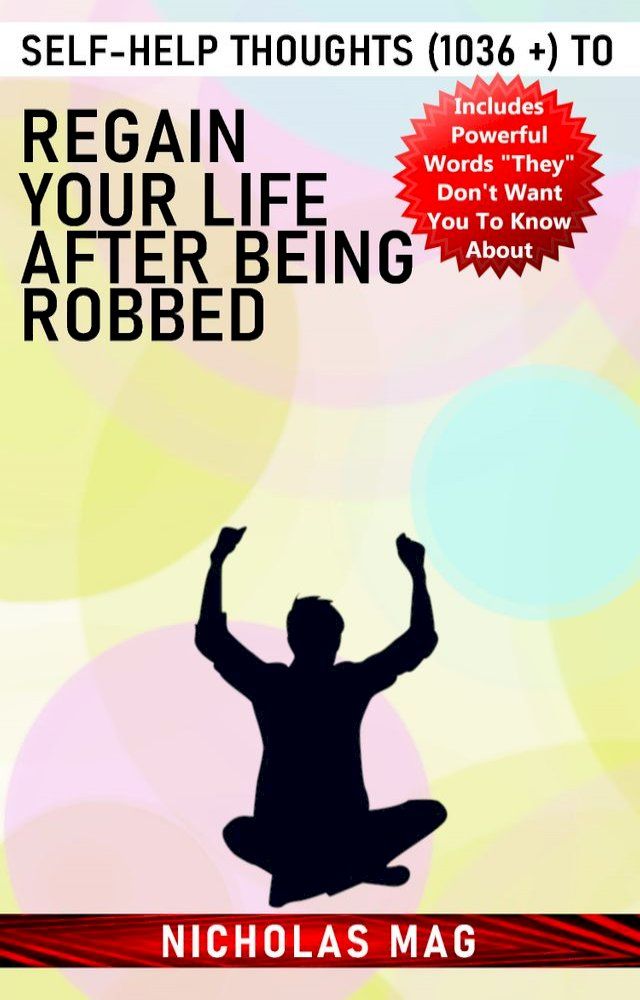  Self-help Thoughts (1036 +) to Regain Your Life after Being Robbed(Kobo/電子書)