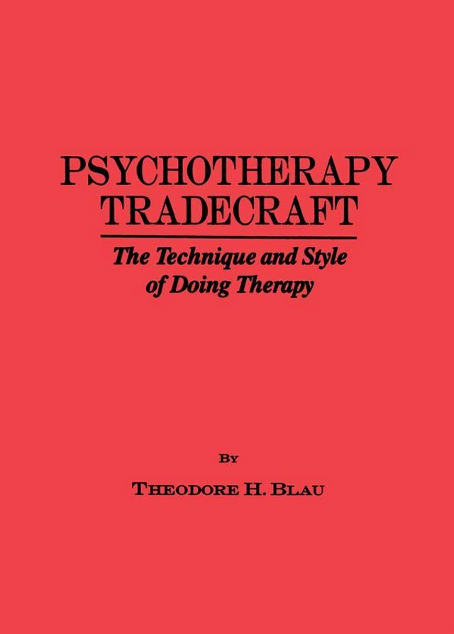  Psychotherapy Tradecraft: The Technique And Style Of Doing(Kobo/電子書)