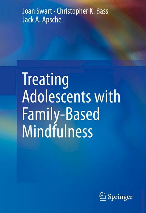 Treating Adolescents with Family-Based Mindfulness(Kobo/電子書)