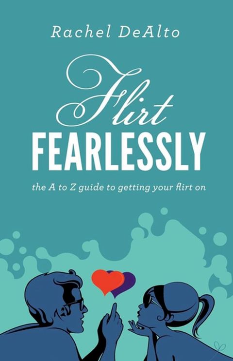 Flirt Fearlessly(Kobo/電子書)