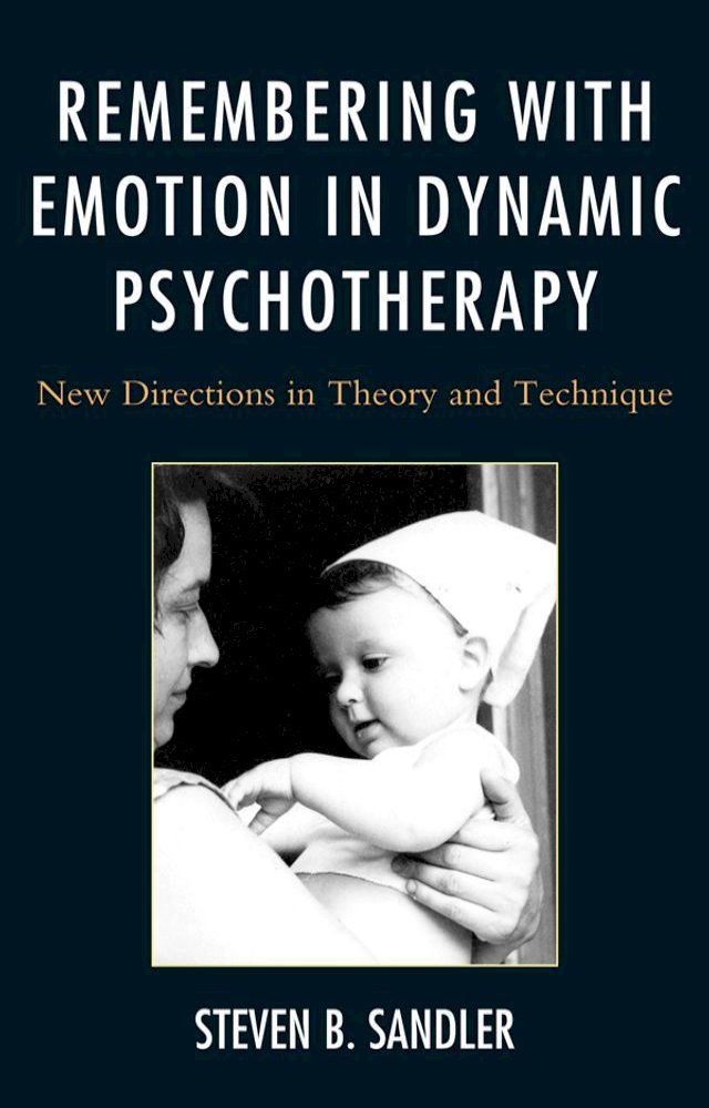  Remembering with Emotion in Dynamic Psychotherapy(Kobo/電子書)