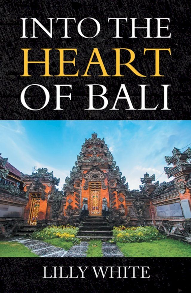  Into the Heart of Bali(Kobo/電子書)