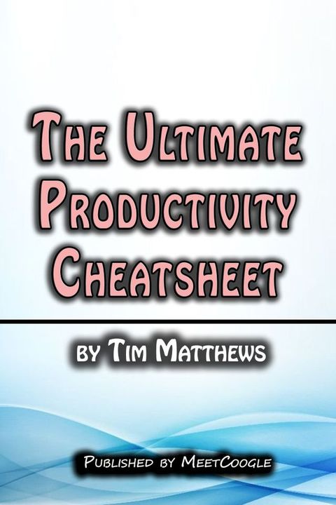 The Ultimate Productivity Cheatsheet(Kobo/電子書)