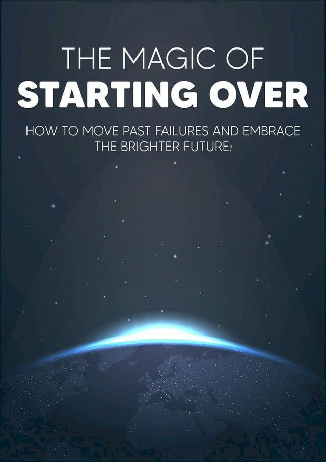  The Magic Of Starting Over(Kobo/電子書)