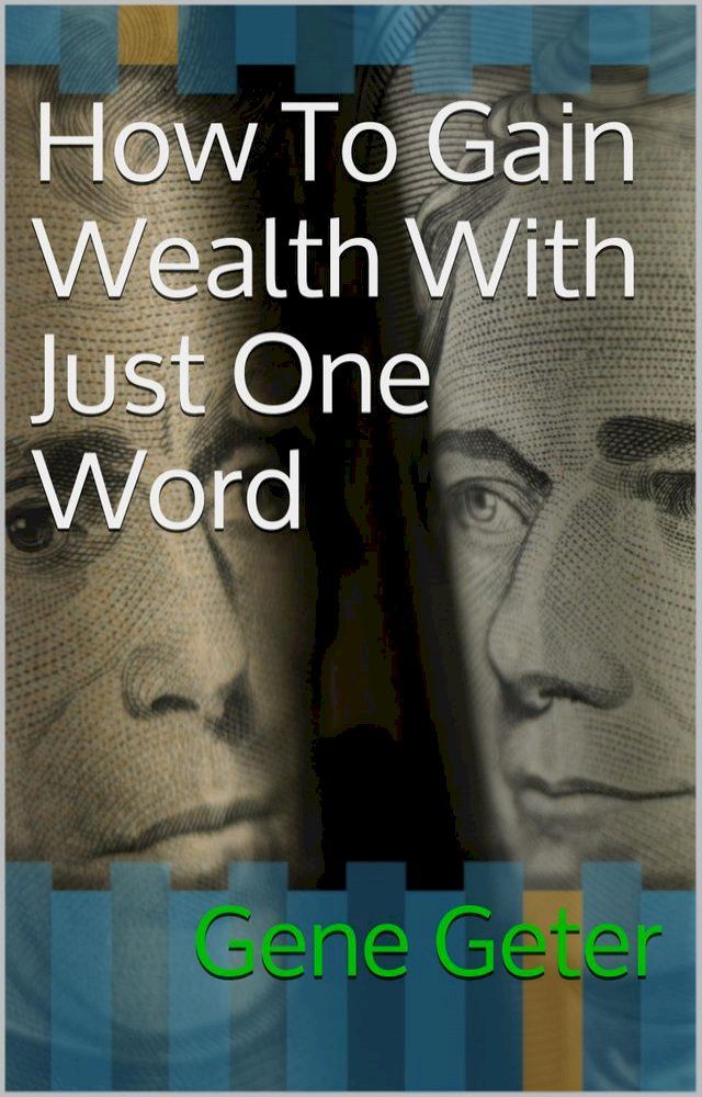  How To Gain Wealth With Just One Word(Kobo/電子書)