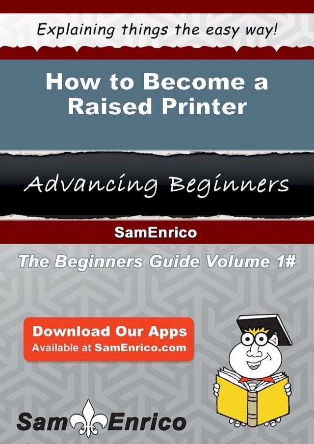  How to Become a Raised Printer(Kobo/電子書)