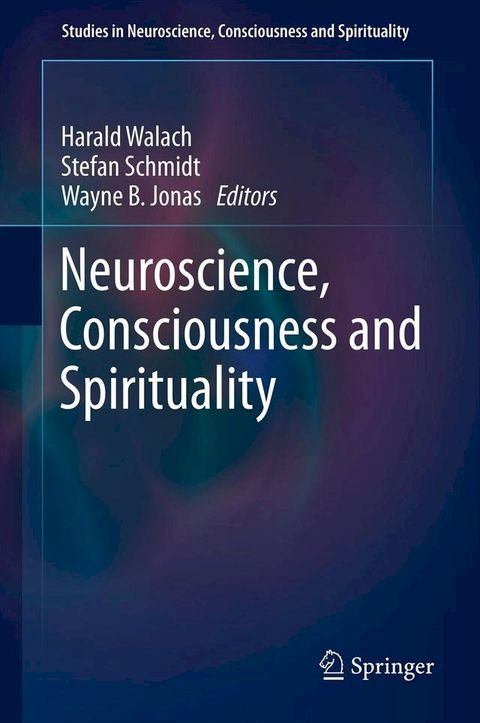 Neuroscience, Consciousness and Spirituality(Kobo/電子書)