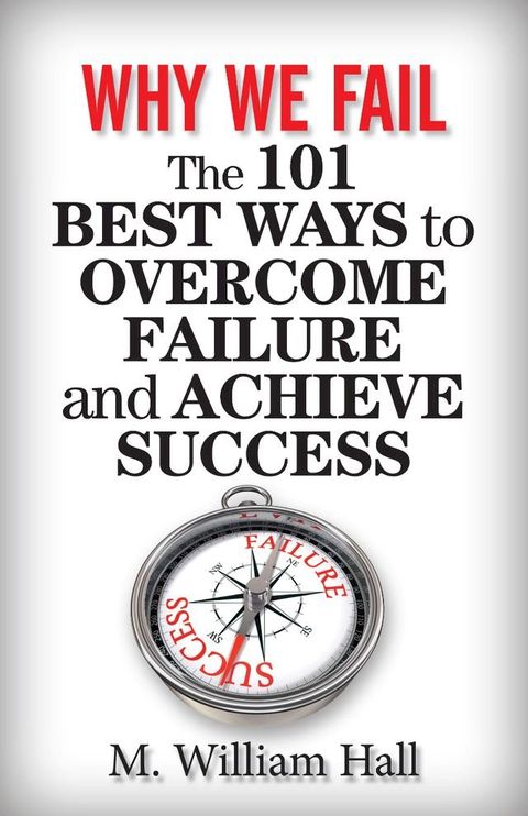 Why We Fail: The 101 Best Ways to Overcome Failure and Achieve Success(Kobo/電子書)