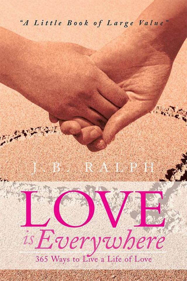  Love Is Everywhere 365 Ways to Live a Life of Love(Kobo/電子書)