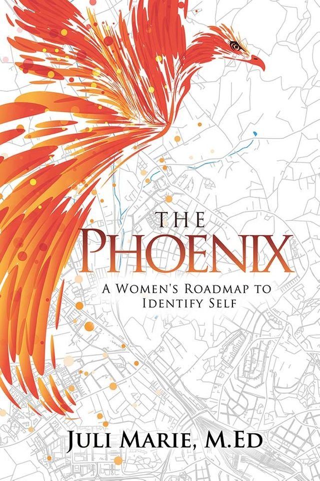  The Phoenix: A Women's Roadmap to Identify Self(Kobo/電子書)