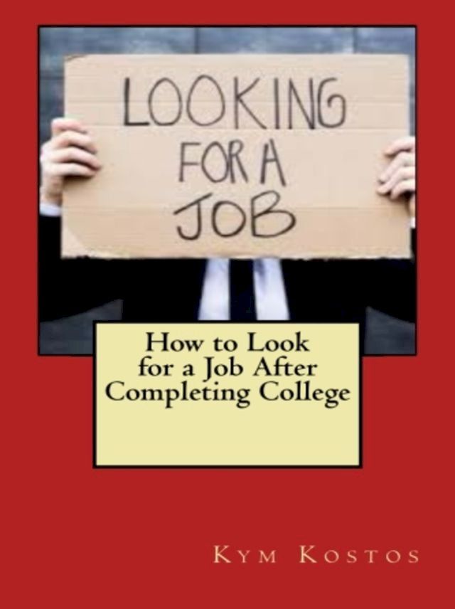  How to Look for a Job After Completing College(Kobo/電子書)