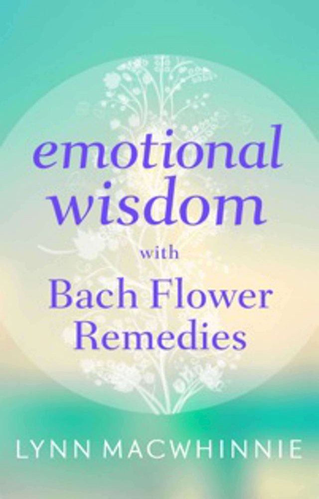  Emotional Wisdom with Bach Flower Remedies(Kobo/電子書)