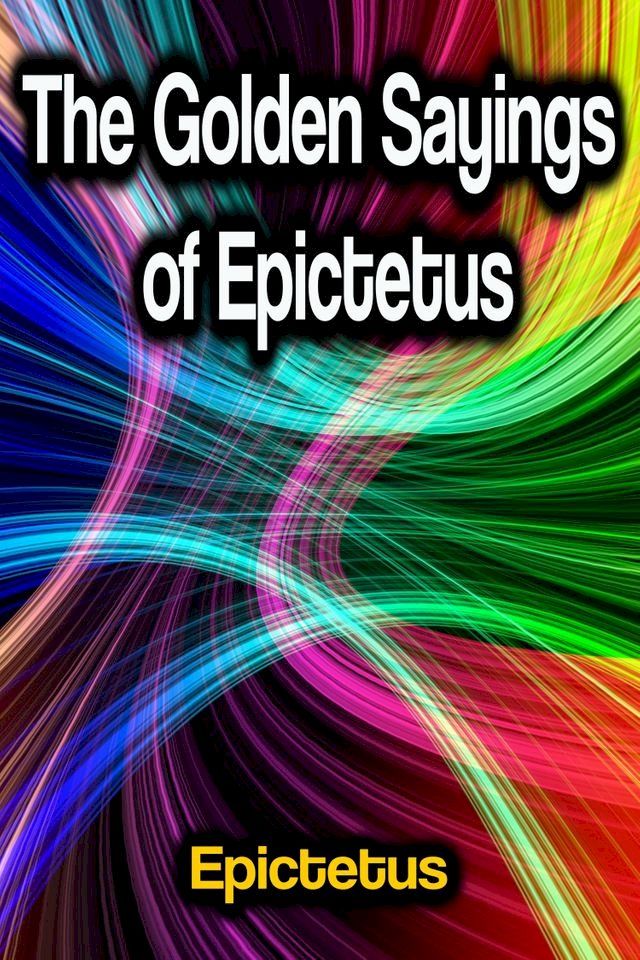  The Golden Sayings of Epictetus(Kobo/電子書)