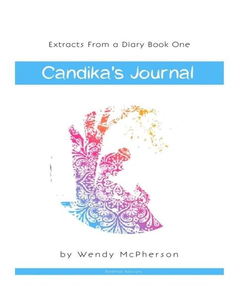 Extracts from a Diary Book One: Candika's Journal(Kobo/電子書)