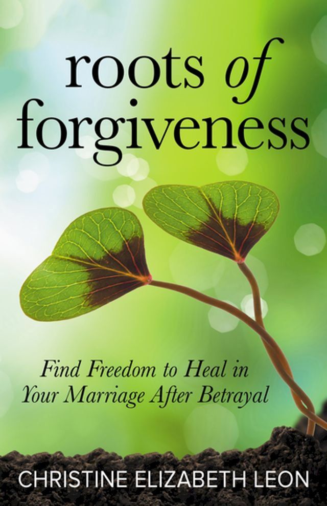  Roots of Forgiveness(Kobo/電子書)