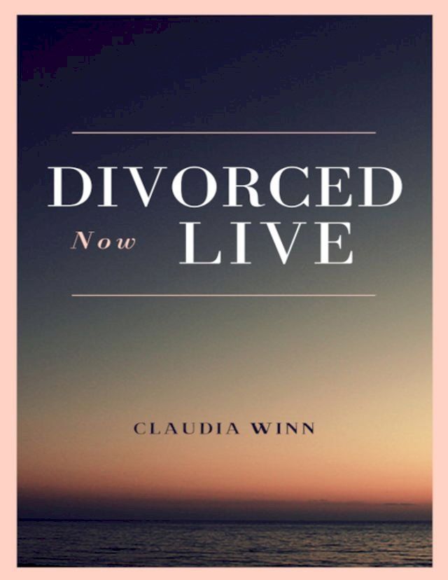  Divorced Now Live(Kobo/電子書)